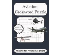 Aviation Crossword Puzzle: Crossword Puzzles with Easy to Read Print about Aviation, Planes, Helicopters and More | 6x9 inches, 120 pages | 50+ Puzzles .... Gift for Vacations, Holidays and Relaxation