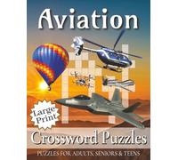 Aviation Crossword Puzzle Large Print: Large Print for Adults, Teens and Seniors about Airplane, Flying, Airlines and More | 8.5x11 inches, 110 pages ... ... Gift for Vacations, Holidays and Free Tim