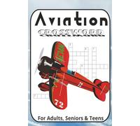 Aviation Crossword Puzzles: Crossword Puzzles about Airplanes, Airports, Aviation Jargon, Equipment, Airlines and More | 6x9 inches, 120 Pages | 55+ ... ... Perfect for Calming, Anxiety and Relaxing