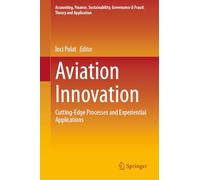 Aviation Innovation: Cutting-Edge Processes and Experiential Applications (Accounting, Finance, Sustainability, Governance & Fraud: Theory and Application)