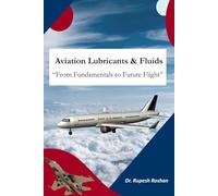 Aviation Lubricants and Fluids: From Fundamentals to Future Flight (Green Fuel and Lubricants)