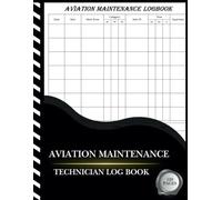 Aviation Maintenance Technician Log Book: AMT technician book for airplane and helicopter repairs and Maintenance