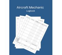 Aviation Maintenance Technician Logbook: Comprehensive Record-Keeping for Aircraft and Helicopter Mechanics