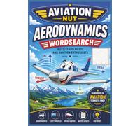 Aviation Nut: Aerodynamics: Take Flight with the Ultimate Aviation Word Search Adventure! Easy to read print about flying, aviation, airplanes and ... and Free Times (Aviation Nut Wordfind)