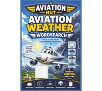 Aviation Nut: Weather: Take Flight with the Ultimate Aviation Word Search Adventure! Easy to read print about flying, aviation, airplanes and more | ... and Free Times (Aviation Nut Wordfind)