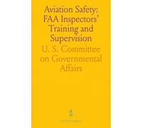 Aviation Safety: FAA Inspectors' Training and Supervision: Senate Subcommittee Hearing, April 30, 1996