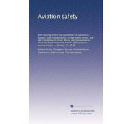 Aviation safety: Joint hearing before the Committee on Commerce, Science, and Transportation, United States Senate, and the Committee on Public Works ... Congress, second session ... October 27, 1978