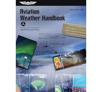 Aviation Weather Handbook (2026): Faa-H-8083-28b (Asa FAA Handbook)