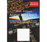 Aviation Word Search: 100 Advanced Aviation Word Search Puzzles For Pilots, Aircrew, & Aviation Enthusiasts