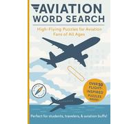 Aviation Word Search: A Puzzle Book about Planes, Pilots, Airports and More