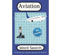 Aviation Word Search Puzzle Book: 50 + Large Print Puzzles Featuring Aircraft, Airplanes, and Aviation Terms | 6x9 Inch Format with Solutions, 110 pages | Train your Brain