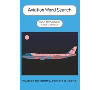 Aviation Word Search Puzzle Book: Aviation and Airplane Word Search Puzzle Book: Over 50 Word Searches with easy to read print about aviation, flying, air travel and more.