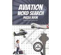 Aviation Word Search Puzzle Book: Word Searches with Easy to Read Print about Aviation, Airplanes and more | 6x9 inches, 202 pages | 100 Puzzles ... Gift for Vacations, Holidays and Free Times