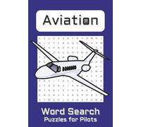 Aviation Word Search Puzzle Book: Word Searches with Easy to Read Print about Aviation, Pilots, Airplanes and More | 6x9 inches, 110 pages | 50 + ... Gift for Vacations, Holidays and Free Times