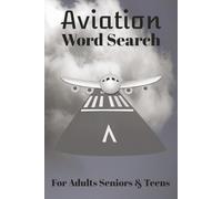 Aviation Word Search Puzzle Book: Word Searches with Easy to Read Print about Aviation, Pilots, Airplanes and More I 6 X 9 inches, 110 pages I 50+ ... Gift for Vacations, Holidays, and Free Times