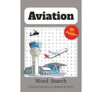 Aviation Word Search: Word Search Puzzles with Easy-to-Read Print about Aviation, Flying, Airplanes and More | 6x9 inches, 120pages | 60 Puzzles… ... and Free Times (Aviation Puzzle Books Series)