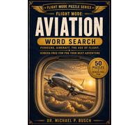 Aviation Wordsearch: 50 Aviation Word Searches for Adults - Pioneers, Aircraft, and the Age of Flight for Screen-Free Travel