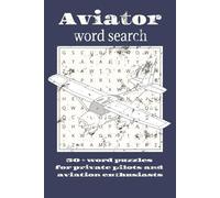 Aviator Word Search: Aviation Pilot, Student, or Airplane Enthusiast Word search Puzzle book. {6x9, 110 pages, 50+ puzzles} Great gift form First Solo to Retirement and More.