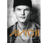 Avicii: The life and music of Tim Bergling: THE BRAND NEW BOOK ON THE PHENOMENAL DANCE DJ