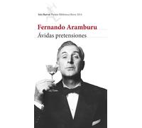 Ávidas pretensiones (Premio Biblioteca Breve 2014) | Fernando Aramburu