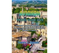 AVIGNON TRAVEL GUIDE 2025