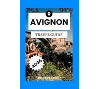 AVIGNON TRAVEL GUIDE 2026