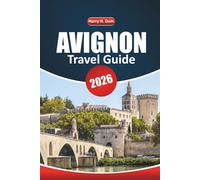 Avignon Travel Guide 2026: Exploring Historic Landmarks, Local Cuisine, Festivals, Outdoor Activities, and Day Trips in Southern France