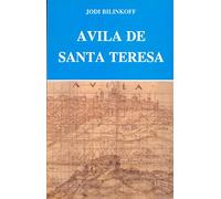 Ávila de Santa Teresa: (La reforma religiosa en una ciudad del siglo XVI)