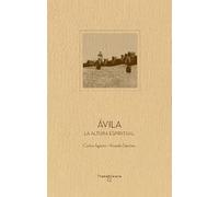 Ávila: La altura espiritual: 2 (Patrimonio de la Humanidad)