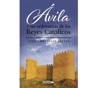 Ávila y las ordenanzas de los Reyes Católicos