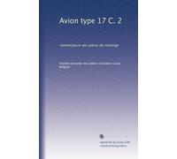 Avion type 17 C. 2: nomenclature des pièces de rechange