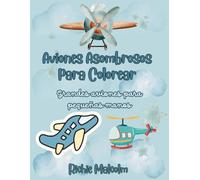 Aviones Asombrosos para Colorear: Grandes aviones para pequeñas manos