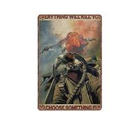 Aviones de combate Everything Will Kill You So Choose Something Fun Letreros de chapa de piloto divertidos Cartel de metal vintage divertido Póster Arte de la pared Pub Bar Cocina Jardín Baño Decoraci