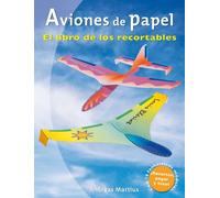 Aviones de papel : el libro de los recortables