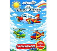 Avions et Hélicoptères: Livre de coloriage avions et hélicoptères pour enfants - 50 coloriages pour les enfants de 2 à 5 ans (JemColorier)
