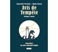 Avis de tempête, premier carnet: Essais libres sur notre modernité malade