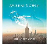 Avishai Cohen - The Early Years 1998-2001