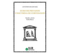 AVISO DE PRIVADOS Y DOCTRINA DE CORTESANOS | Antonio De Guevara