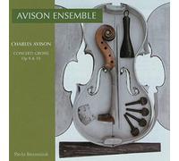 Avison Ensemble - AVISON:12CONC GROS OP9/6,10