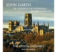 AVISON ENSEMBLE (ensemble) - John Garth: Six Concertos for Cello / Tunnicliffe, Beznosiuk, et al