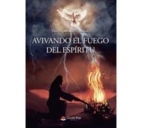Avivando el fuego del espíritu