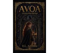 AVOA: A Crown of Iron and Grief (AVOA · A Vow of Ash and Ruin)