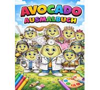 Avocado Ausmalbuch für Kinder: Lustiges Berufs-Malbuch mit süßen Avocados | Für Jungen & Mädchen ab 4 Jahren