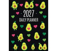 Avocado Daily Planner 2027: Funny & Healthy Fruit Organizer: January-December (12 Months) | Cute Green Berry Year Scheduler with Pretty Pink Hearts