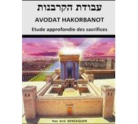 AVODAT HAKORBANOT: Etude approfondie des sacrifices