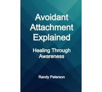 Avoidant Attachment Explained: Healing Avoidance and the Return to Awareness
