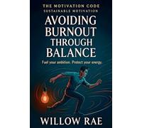 Avoiding Burnout Through Balance: 23 (The Motivation Code)