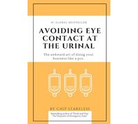Avoiding Eye Contact at the Urinal -The awkward art of doing your business like a pro: Blank Notebook with a Fake Book Cover - Funny Gag Gift, Awkward Humor Journal, Prank Present for Adults