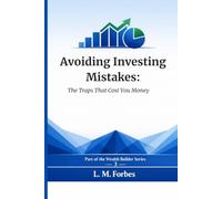 Avoiding Investing Mistakes: The Traps That Cost You Money (Wealth Builder)