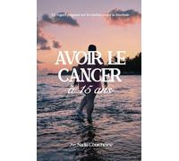 Avoir le cancer à 15 ans